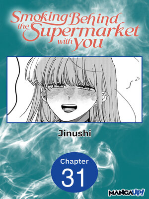 cover image of Smoking Behind the Supermarket with You, Chapter 31